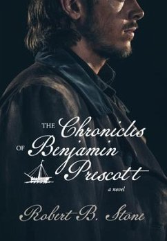 The Chronicles of Benjamin Prescott - Stone, Robert B