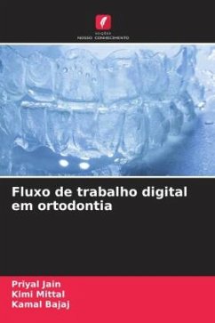 Fluxo de trabalho digital em ortodontia - Jain, Priyal;Mittal, Kimi;Bajaj, Kamal