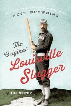 The Original Louisville Slugger - Newby, Tim
