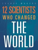 12 Scientists Who Changed the World