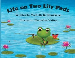 Life on Two Lily Pads - Blanchard, Michelle K