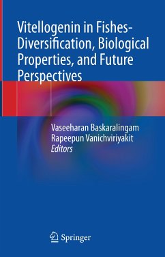 Vitellogenin in Fishes- Diversification, Biological Properties, and Future Perspectives (eBook, PDF)