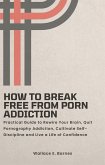How to Break Free from Porn Addiction (eBook, ePUB)