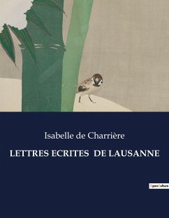 LETTRES ECRITES DE LAUSANNE - De Charrière, Isabelle