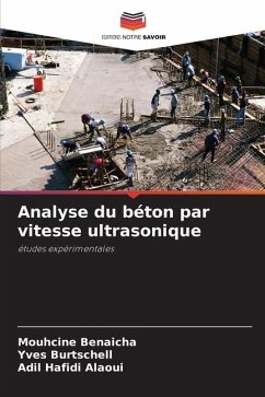 Analyse du béton par vitesse ultrasonique - Benaicha, Mouhcine;Burtschell, Yves;Hafidi Alaoui, Adil