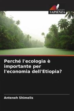 Perché l'ecologia è importante per l'economia dell'Etiopia? - Shimelis, Anteneh