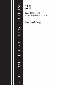 Code of Federal Regulations, Title 21 Food and Drugs 800-1299, 2023 - Office Of The Federal Register (U. S.