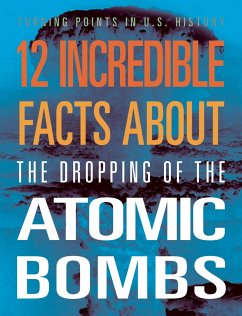 12 Incredible Facts about the Dropping of the Atomic Bombs - Smibert, Angie