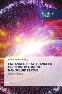 ENHANCED HEAT TRANSFER ON HYDROMAGNETIC NANOFLUID FLOWS - Reddy, M.Gnaneswara