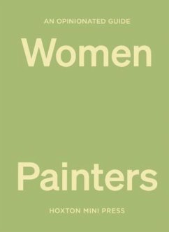 An Opinionated Guide To Women Painters - Davies, Lucy