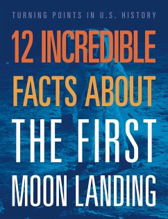 12 Incredible Facts about the First Moon Landing - Smibert, Angie