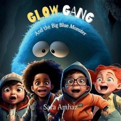 Glow Gang and the Big Blue Monster - Amhaz, Sara