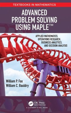 Advanced Problem Solving Using Maple - Fox, William P (U.S. Naval Post Graduate School); Bauldry, William