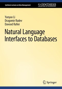 Natural Language Interfaces to Databases (eBook, PDF) - Li, Yunyao; Radev, Dragomir; Rafiei, Davood