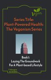 Plant-Powered Health: The Veganism Series (eBook, ePUB)