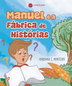 Manuel e a Fábrica das Histórias (fixed-layout eBook, ePUB) - Monteiro, Mariana