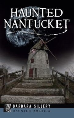 Haunted Nantucket - Sillery, Barbara