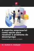 O espírito empresarial como opção para resolver o problema do desemprego