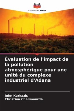 Évaluation de l'impact de la pollution atmosphérique pour une unité du complexe industriel d'Adana - Karkazis, John;Chalimourda, Christina