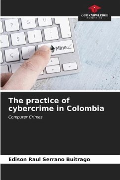 The practice of cybercrime in Colombia - Serrano Buitrago, Edison Raul