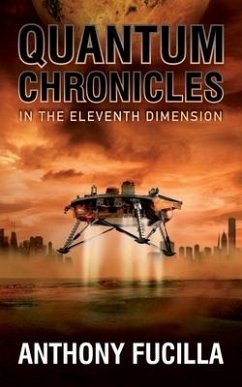 Quantum Chronicles In The Eleventh Dimension - Fucilla, Anthony