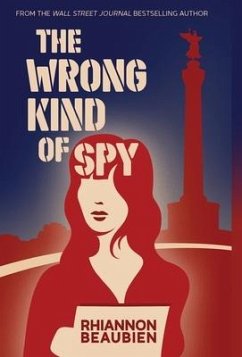 The Wrong Kind of Spy - Beaubien, Rhiannon