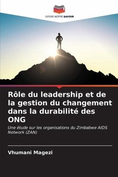 Rôle du leadership et de la gestion du changement dans la durabilité des ONG - Magezi, Vhumani