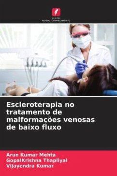 Escleroterapia no tratamento de malformações venosas de baixo fluxo - Mehta, Arun Kumar;Thapliyal, GopalKrishna;Kumar, Vijayendra