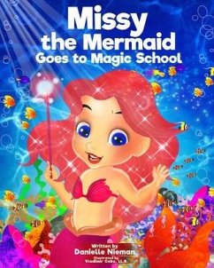 Missy the Mermaid Goes to Magic School - Nieman, Danielle