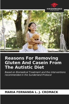 Reasons For Removing Gluten And Casein From The Autistic Diet - CROMACK, MARIA FERNANDA L. J.
