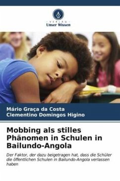 Mobbing als stilles Phänomen in Schulen in Bailundo-Angola - Costa, Mário Graça da;Higino, Clementino Domingos