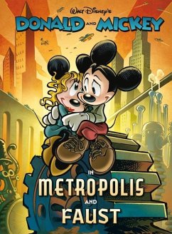 Walt Disney's Donald and Mickey in Metropolis and Faust - Bottaro, Luciano; Artibani, Francesco; Mottura, Paolo; Gray, Jonathan H