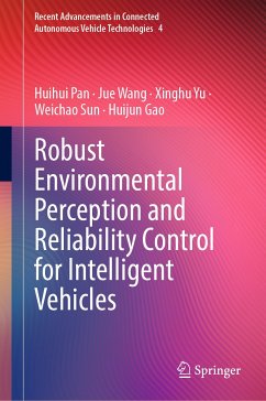 Robust Environmental Perception and Reliability Control for Intelligent Vehicles (eBook, PDF) - Pan, Huihui; Wang, Jue; Yu, Xinghu; Sun, Weichao; Gao, Huijun