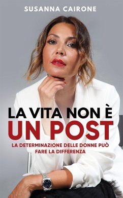 La vita non è un post (eBook, ePUB) - Cairone, Susanna