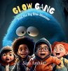 Glow Gang and the Big Blue Monster - Bild 1