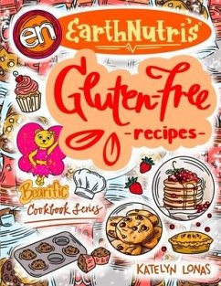 Earthnutri's Gluten-free Recipes with Bearific - Lonas, Katelyn