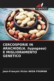 CERCOSPORIE IN ARACHIDE(A. hypogaea) E MIGLIORAMENTO GENETICO