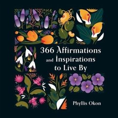 366 Affirmations and Inspirations to Live By - Okon, Phyllis