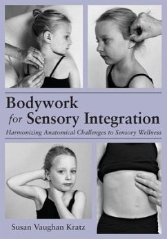 Bodywork for Sensory Integration - Kratz, Susan Vaughan