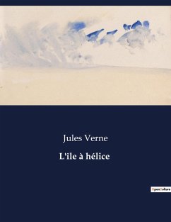 L'île à hélice - Verne, Jules