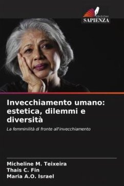 Invecchiamento umano: estetica, dilemmi e diversità - Teixeira, Micheline M.;Fin, Thais C.;Israel, Maria A.O.