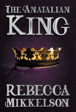 The Anatalian King - Mikkelson, Rebecca