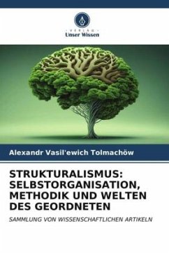 STRUKTURALISMUS: SELBSTORGANISATION, METHODIK UND WELTEN DES GEORDNETEN - Tolmachöw, Alexandr Vasil'ewich
