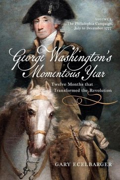 George Washington's Momentous Year - Ecelbarger, Gary