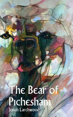 The Bear of Pichesham - Larchwood, Jonah