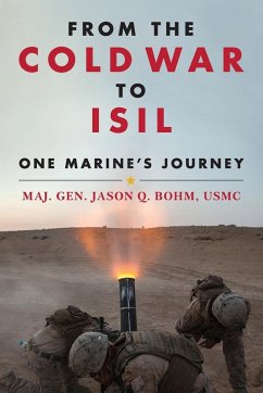From the Cold War to ISIl - Bohm, Maj. Gen. Jason Q.