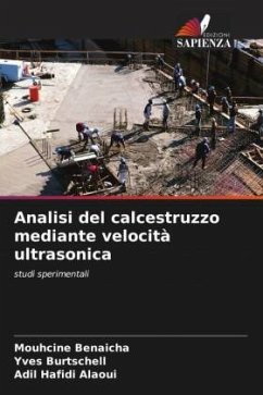 Analisi del calcestruzzo mediante velocità ultrasonica - Benaicha, Mouhcine;Burtschell, Yves;Hafidi Alaoui, Adil