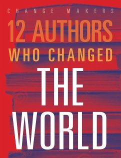 12 Authors Who Changed the World - Kule, Elaine A