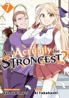 Am I Actually the Strongest? 7 (Manga) - Takahashi, Ai