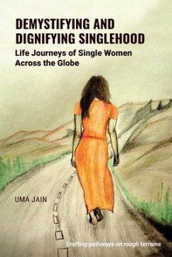 Demystifying and Dignifying Singlehood - Jain, Uma